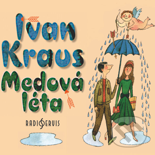 Audiokniha: Medová léta (Ivan Kraus). Radioservis, 2019 Audiokniha: Medová léta (Ivan Kraus). Radioservis, 2019