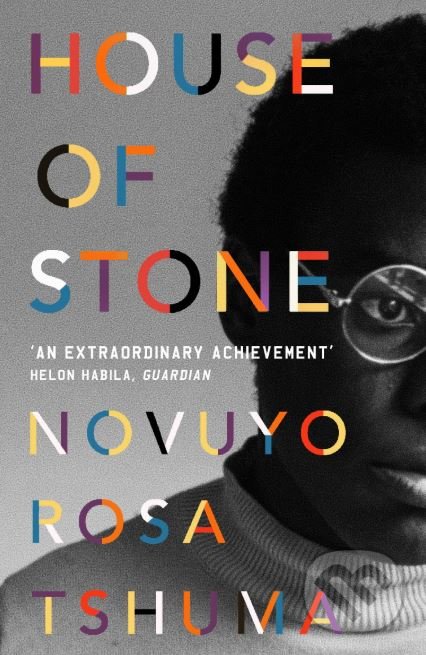 Kniha: House of Stone (Novuyo Rosa Tshuma). Atlantic Books, 2019 Kniha: House of Stone (Novuyo Rosa Tshuma). Atlantic Books, 2019