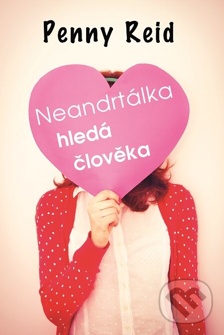 E-kniha: Neandrtálka hledá člověka (Penny Reid). Baronet, 2019 E-kniha: Neandrtálka hledá člověka (Penny Reid). Baronet, 2019