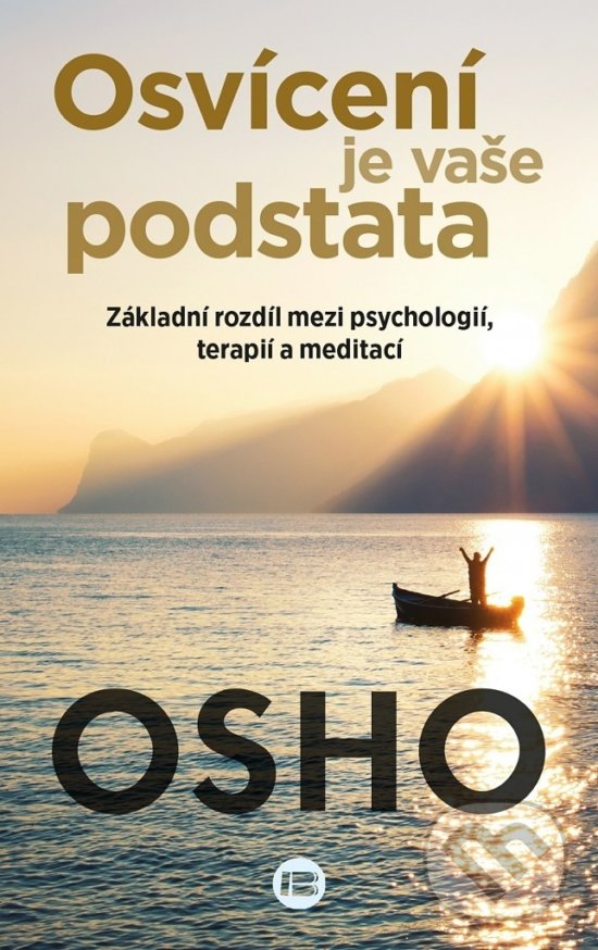 Kniha: Osvícení je vaše podstata (Osho). BETA - Dobrovský, 2019 Kniha: Osvícení je vaše podstata (Osho). BETA - Dobrovský, 2019