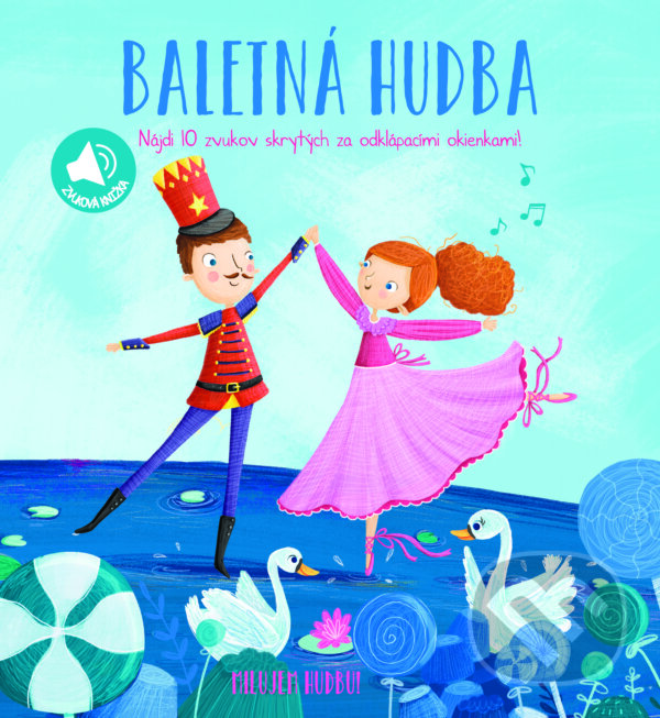 Kniha: Milujem hudbu: Baletná hudba (YoYo Books). YoYo Books, 2019 Kniha: Milujem hudbu: Baletná hudba (YoYo Books). YoYo Books, 2019