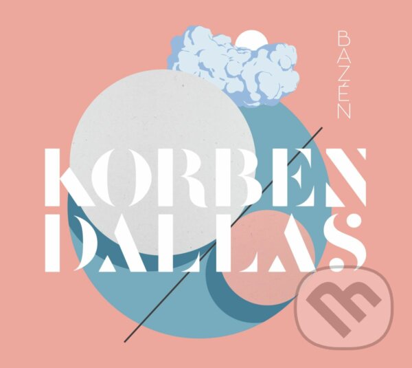 Hudební CD: Korben Dallas: Bazén (Hudobné albumy). Hudobné albumy, 2019 Hudební CD: Korben Dallas: Bazén (Hudobné albumy). Hudobné albumy, 2019