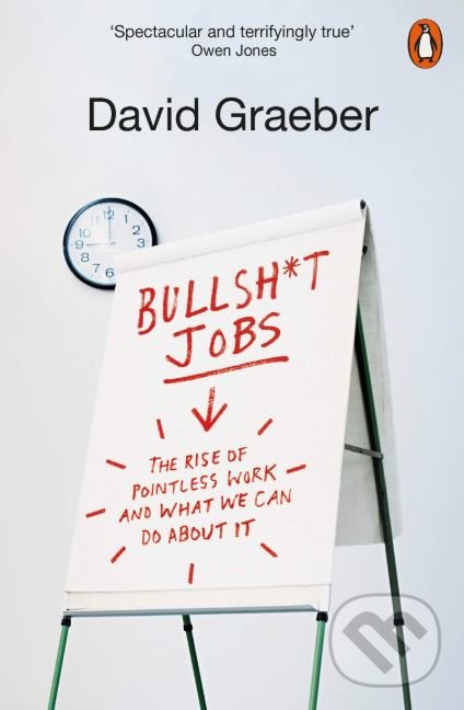 Kniha: Bullshit Jobs (David Graeber). Penguin Books, 2019 Kniha: Bullshit Jobs (David Graeber). Penguin Books, 2019