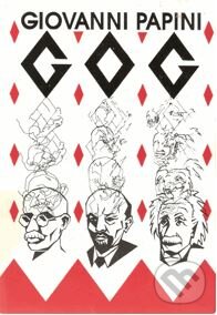 Kniha: Gog (Giovanni Papiny). Volvox Globator, 1999 Kniha: Gog (Giovanni Papiny). Volvox Globator, 1999