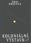 Kniha: Koloniální výstava (Érik Orsena). Volvox Globator, 2000 Kniha: Koloniální výstava (Érik Orsena). Volvox Globator, 2000