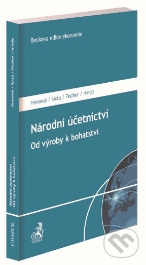 Kniha: Národní účetnictví (Jaroslav Sixta a Stanislava Hronová). C. H. Beck, 2019 Kniha: Národní účetnictví (Jaroslav Sixta a Stanislava Hronová). C. H. Beck, 2019