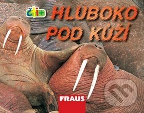 Kniha: Čti+: Hluboko pod kůží (Fraus). Fraus, 2008 Kniha: Čti+: Hluboko pod kůží (Fraus). Fraus, 2008