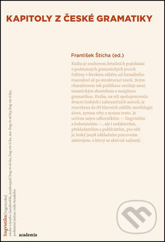 Kniha: Kapitoly z české gramatiky (František Štícha). Academia Kniha: Kapitoly z české gramatiky (František Štícha). Academia