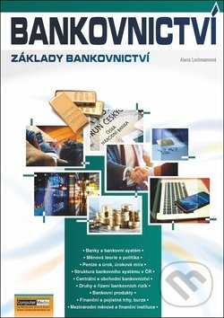Kniha: Bankovnictví (Alena Lochmanová). Computer Media, 2018 Kniha: Bankovnictví (Alena Lochmanová). Computer Media, 2018