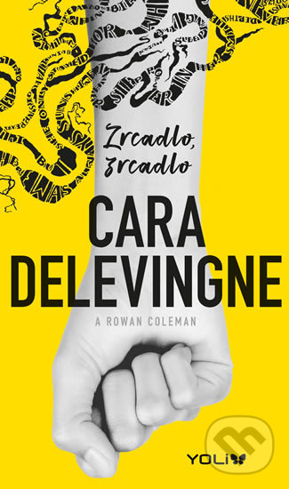 Kniha: Zrcadlo, zrcadlo (Cara Delevingne). YOLi CZ, 2019 Kniha: Zrcadlo, zrcadlo (Cara Delevingne). YOLi CZ, 2019