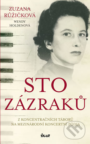 Kniha: Sto zázraků (Wendy Holdenová a Zuzana Růžičková). Ikar CZ, 2019 Kniha: Sto zázraků (Wendy Holdenová a Zuzana Růžičková). Ikar CZ, 2019