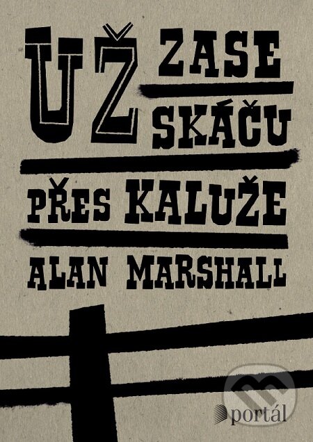 E-kniha: Už zase skáču přes kaluže (Alan Marshall). Portál, 2019 E-kniha: Už zase skáču přes kaluže (Alan Marshall). Portál, 2019
