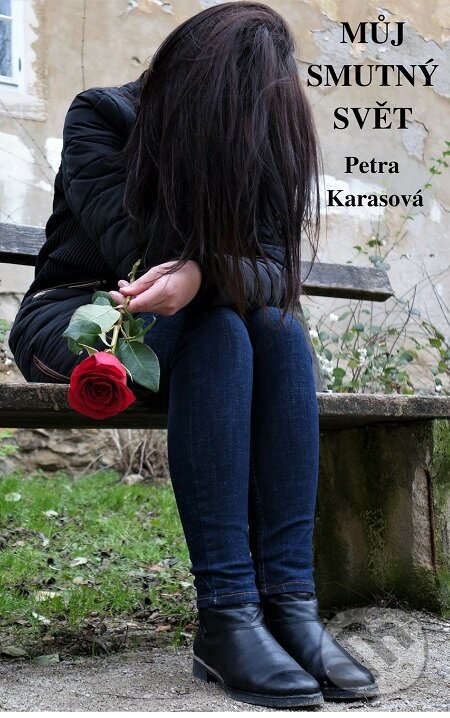 E-kniha: Můj smutný svět (Petra Karasová). E-knihy jedou E-kniha: Můj smutný svět (Petra Karasová). E-knihy jedou