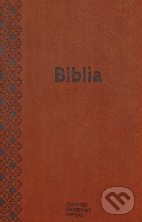 Kniha: Biblia (Slovenská biblická spoločnosť). Slovenská biblická spoločnosť, 2018 Kniha: Biblia (Slovenská biblická spoločnosť). Slovenská biblická spoločnosť, 2018