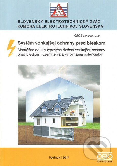 Kniha: Systém vonkajšej ochrany pred bleskom (Autorský kolektív). Slovenský elektrotechnický zväz, 2017 Kniha: Systém vonkajšej ochrany pred bleskom (Autorský kolektív). Slovenský elektrotechnický zväz, 2017