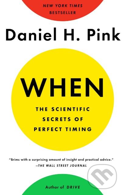 Kniha: When (Daniel H. Pink). Penguin Books, 2019 Kniha: When (Daniel H. Pink). Penguin Books, 2019