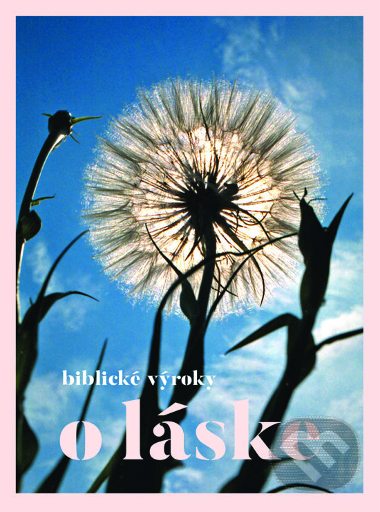 Kniha: Biblické výroky o láske (Dobrá kniha). Dobrá kniha, 2019 Kniha: Biblické výroky o láske (Dobrá kniha). Dobrá kniha, 2019