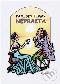 Kniha: Pamlsky firmy Neprakta (Pavel Šmidrkal). Nová tiskárna Pelhřimov, 2019 Kniha: Pamlsky firmy Neprakta (Pavel Šmidrkal). Nová tiskárna Pelhřimov, 2019