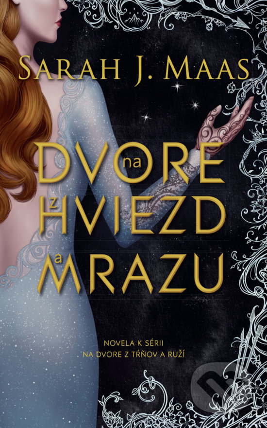 Kniha: Na dvore z hviezd a mrazu (Sarah J. Maas). Slovart, 2019 Kniha: Na dvore z hviezd a mrazu (Sarah J. Maas). Slovart, 2019