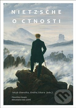 Kniha: Nietzsche o ctnosti (Jakub Chavalka). Filosofia, 2019 Kniha: Nietzsche o ctnosti (Jakub Chavalka). Filosofia, 2019