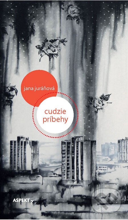E-kniha: Cudzie príbehy (Jana Juráňová). Aspekt, 2016 E-kniha: Cudzie príbehy (Jana Juráňová). Aspekt, 2016