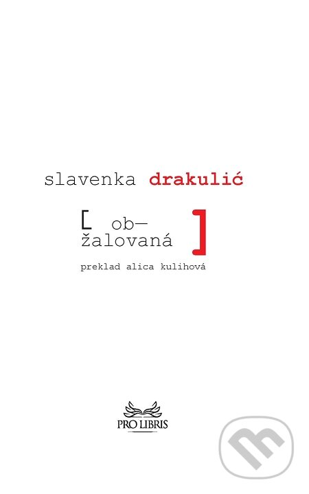 E-kniha: Obžalovaná (Slavenka Drakulić). Aspekt, 2015 E-kniha: Obžalovaná (Slavenka Drakulić). Aspekt, 2015