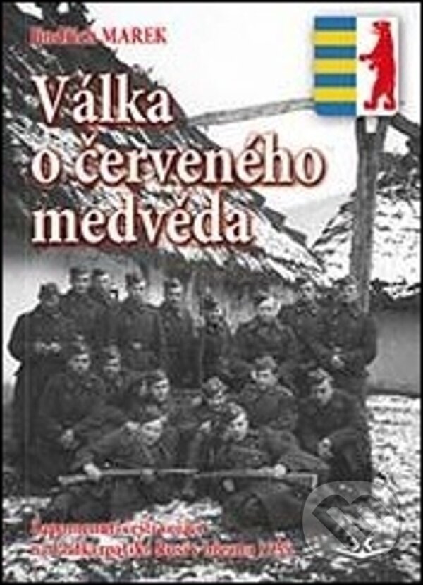 Kniha: Válka o červeného medvěda (Jindřich Marek). Svět křídel, 2019 Kniha: Válka o červeného medvěda (Jindřich Marek). Svět křídel, 2019