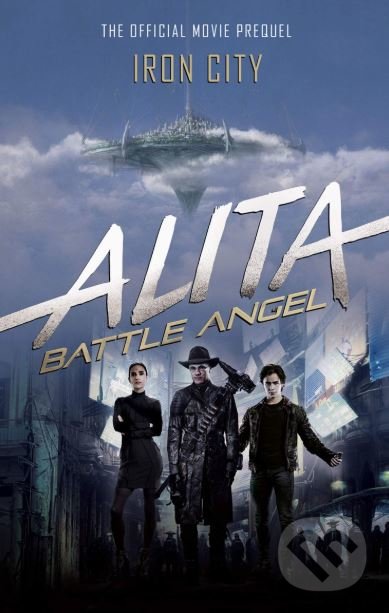 Kniha: Alita: Battle Angel (Pat Cadigan). Titan Books, 2018 Kniha: Alita: Battle Angel (Pat Cadigan). Titan Books, 2018