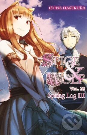 Kniha: Spice and Wolf (Volume 20) (Isuna Hasekura). Yen Press, 2018 Kniha: Spice and Wolf (Volume 20) (Isuna Hasekura). Yen Press, 2018