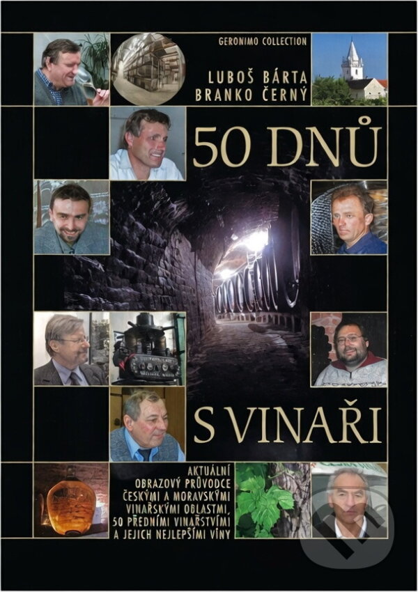 Kniha: 50 dnů s vinaři (Branko Černý a Luboš Bárta). , 2004 Kniha: 50 dnů s vinaři (Branko Černý a Luboš Bárta). , 2004