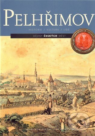 Kniha: Pelhřimov (Zdeněk Martínek). NLN s.r.o., 2014 Kniha: Pelhřimov (Zdeněk Martínek). NLN s.r.o., 2014