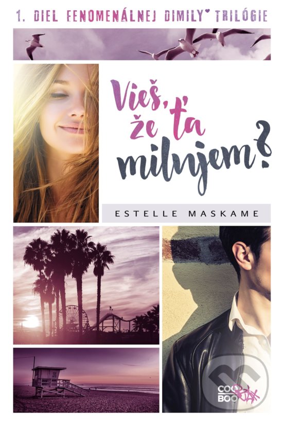 Kniha: Vieš, že ťa milujem? (Estelle Maskame). CooBoo SK, 2019 Kniha: Vieš, že ťa milujem? (Estelle Maskame). CooBoo SK, 2019