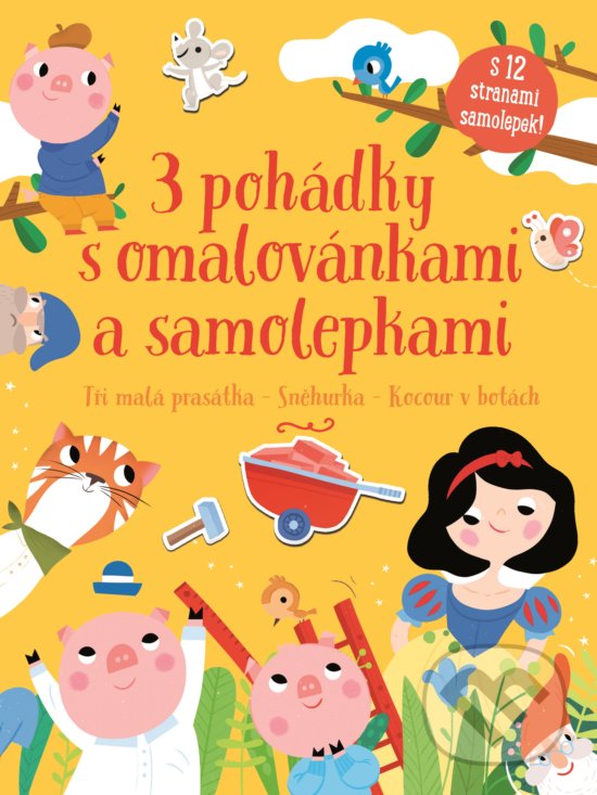 Kniha: 3 pohádky s omalovánkmi a samolepkami (YoYo Books). YoYo Books, 2019 Kniha: 3 pohádky s omalovánkmi a samolepkami (YoYo Books). YoYo Books, 2019