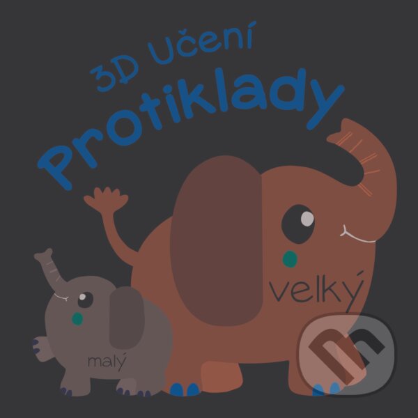 Kniha: 3D Učení: Protiklady (YoYo Books). YoYo Books, 2019 Kniha: 3D Učení: Protiklady (YoYo Books). YoYo Books, 2019
