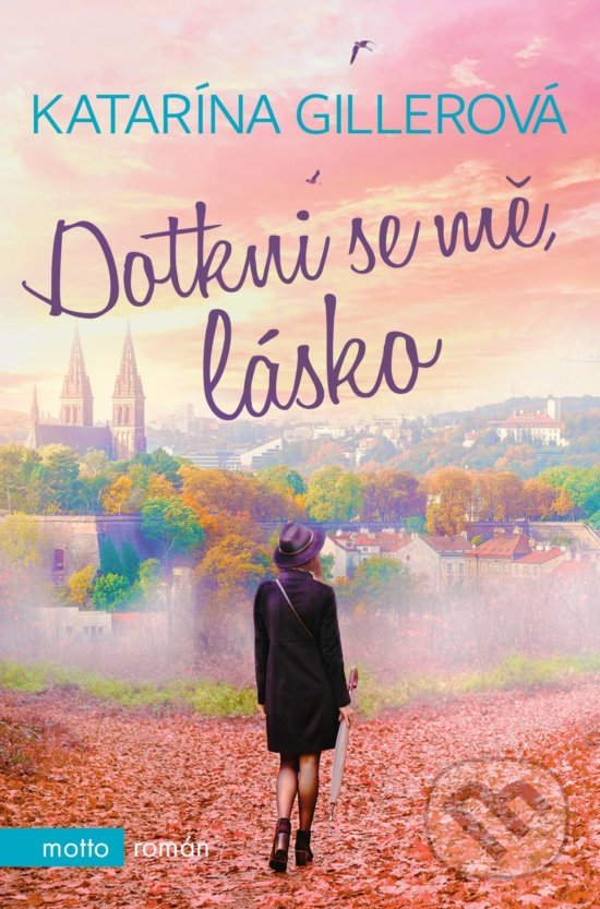 Kniha: Dotkni se mě, lásko (Katarína Gillerová). Motto, 2019 Kniha: Dotkni se mě, lásko (Katarína Gillerová). Motto, 2019