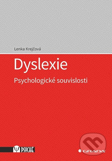E-kniha: Dyslexie (Lenka Krejčová). Grada, 2019 E-kniha: Dyslexie (Lenka Krejčová). Grada, 2019