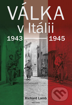Kniha: Válka v Itálii (Richard Lang). Naše vojsko CZ, 2019 Kniha: Válka v Itálii (Richard Lang). Naše vojsko CZ, 2019