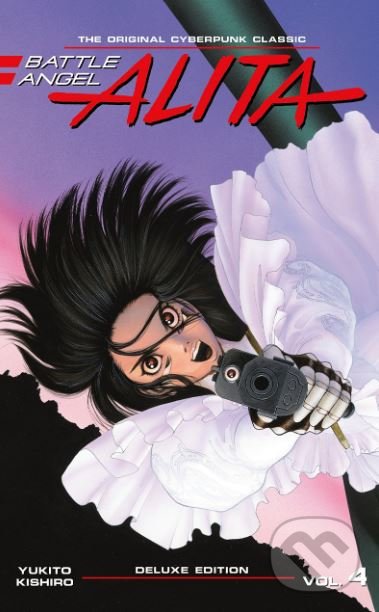 Kniha: Battle Angel Alita (Volume 4) (Yukito Kishiro). Kodansha Europe, 2018 Kniha: Battle Angel Alita (Volume 4) (Yukito Kishiro). Kodansha Europe, 2018