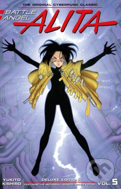 Kniha: Battle Angel Alita (Volume 5) (Yukito Kishiro). Kodansha Europe, 2018 Kniha: Battle Angel Alita (Volume 5) (Yukito Kishiro). Kodansha Europe, 2018