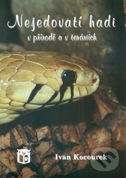 Kniha: Nejedovatí hadi v přírodě a v teráriích (Ivan Kocourek). Ratio Kniha: Nejedovatí hadi v přírodě a v teráriích (Ivan Kocourek). Ratio
