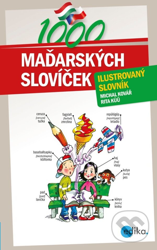 Kniha: 1000 maďarských slovíček (Michal Kovář a Rita Küü). Edika, 2019 Kniha: 1000 maďarských slovíček (Michal Kovář a Rita Küü). Edika, 2019