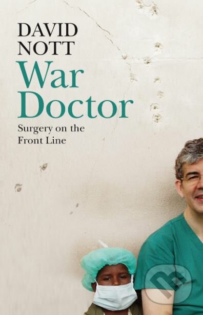 Kniha: War Doctor (David Nott). Picador, 2019 Kniha: War Doctor (David Nott). Picador, 2019