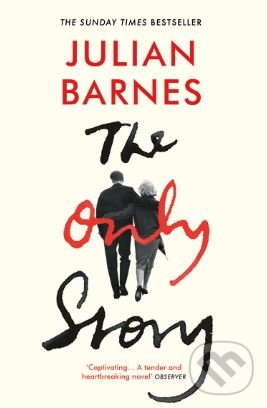 Kniha: The Only Story (Julian Barnes). Vintage, 2019 Kniha: The Only Story (Julian Barnes). Vintage, 2019