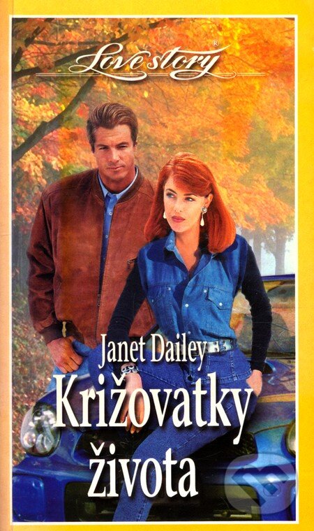 Kniha: Križovatky života (Janet Dailey). Wist, 2002 Kniha: Križovatky života (Janet Dailey). Wist, 2002