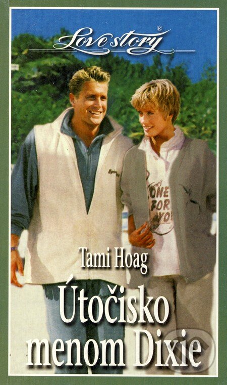 Kniha: Útočisko menom Dixie (Tami Hoagová). Wist, 2005 Kniha: Útočisko menom Dixie (Tami Hoagová). Wist, 2005