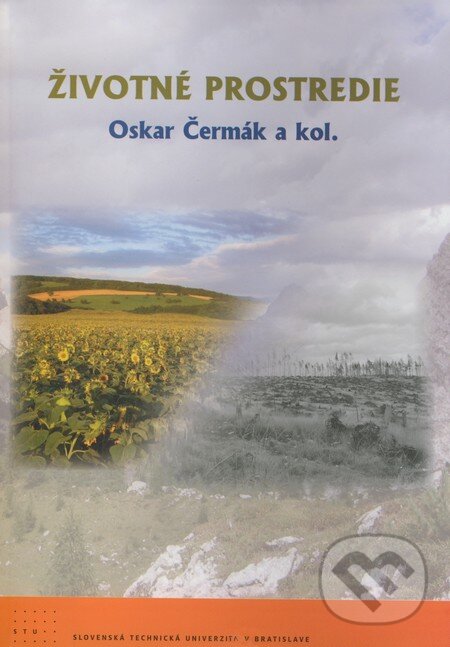 Kniha: Životné prostredie (Oskar Čermák a kolektív). STU, 2007 Kniha: Životné prostredie (Oskar Čermák a kolektív). STU, 2007