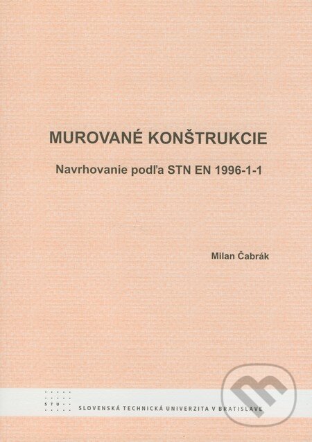 Kniha: Murované konštrukcie (Milan Čabrák). STU, 2008 Kniha: Murované konštrukcie (Milan Čabrák). STU, 2008