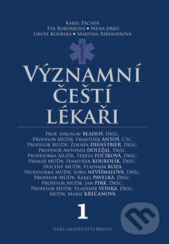 Kniha: Významní čeští lékaři 1 (Karel Pacner a kolektív). Brána, 2008 Kniha: Významní čeští lékaři 1 (Karel Pacner a kolektív). Brána, 2008