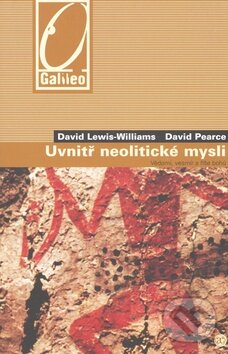 Kniha: Uvnitř neolitické mysli (David Lewis-Williams a David Pearce). Academia, 2008 Kniha: Uvnitř neolitické mysli (David Lewis-Williams a David Pearce). Academia, 2008
