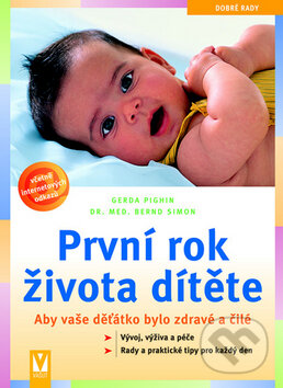 Kniha: První rok života dítěte (Bernd Simon a Gerda Pighin). Vašut, 2008 Kniha: První rok života dítěte (Bernd Simon a Gerda Pighin). Vašut, 2008